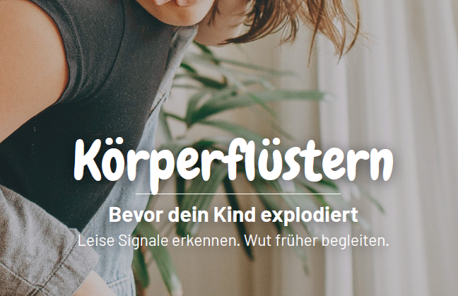 Körperflüstern Praxis-Guide – Wutanfälle bei Kindern begleiten, für Eltern von 5–8-Jährigen