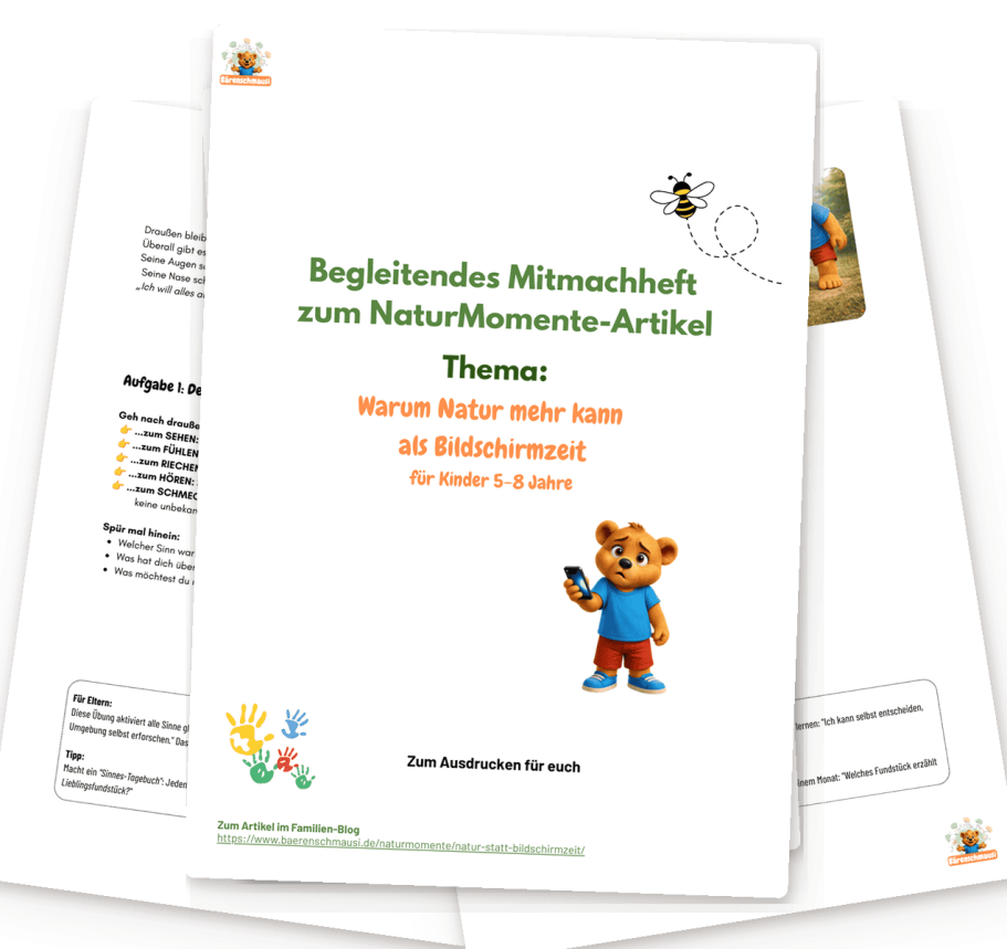 Kostenloses Mitmachheft Natur statt Bildschirmzeit Kostenloses Mitmachheft für Kinder von 5 bis 8 Jahren mit Naturideen für Sinne, Körpergefühl und echte Draußen-Momente.