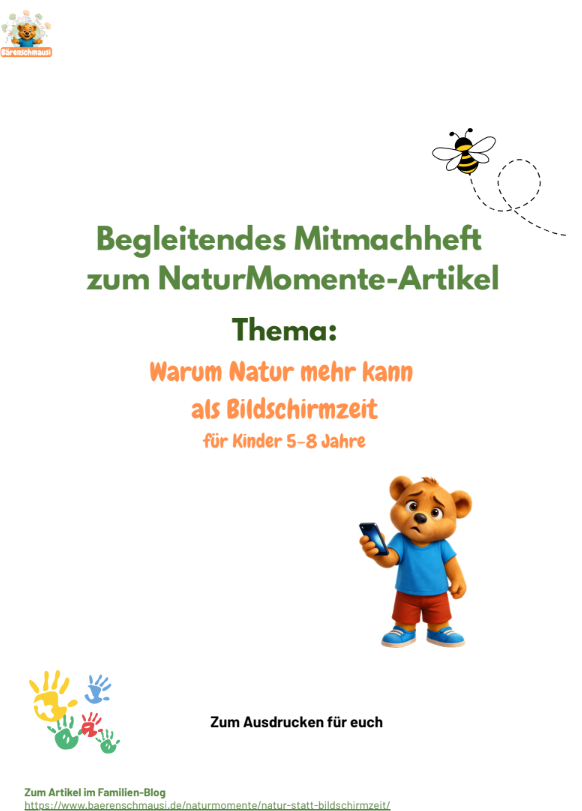 Kostenloses Mitmachheft Natur statt Bildschirmzeit Kostenloses Mitmachheft für Kinder von 5 bis 8 Jahren mit Naturideen für Sinne, Körpergefühl und echte Draußen-Momente.